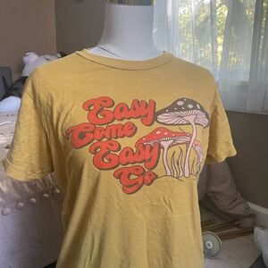 Easy come, easy go shirt
